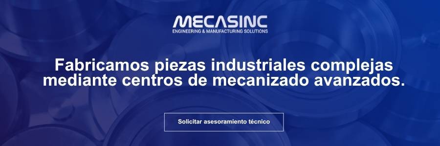 Fabricamos piezas industriales complejas mediante centros de mecanizado avanzados