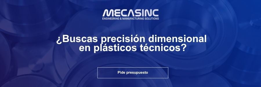 ¿Buscas precisión dimensional en plásticos técnicos? Pide presupuesto