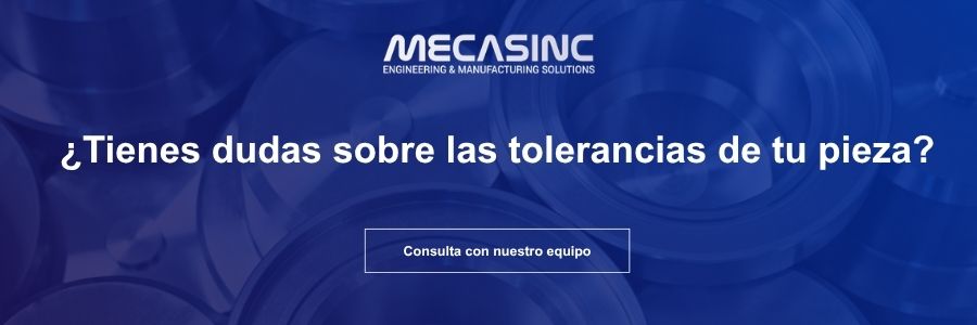 Consulta sobre tolerancias de una pieza mecanizada con MECASINC